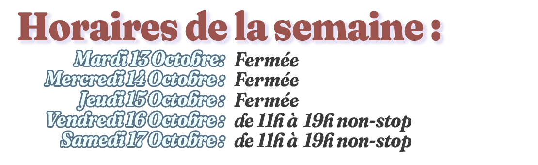 Horaires exceptionnelles cette semaine